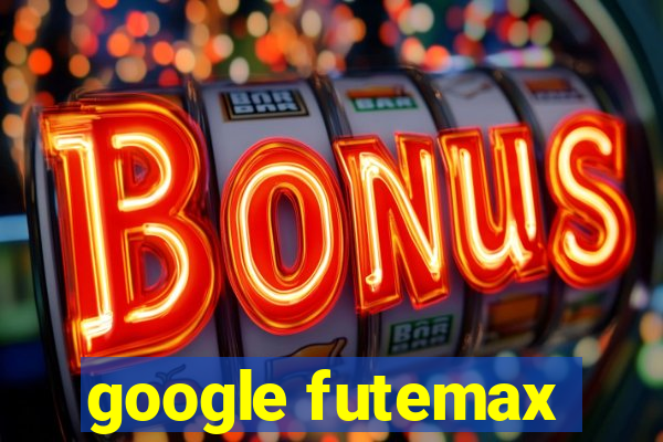 google futemax